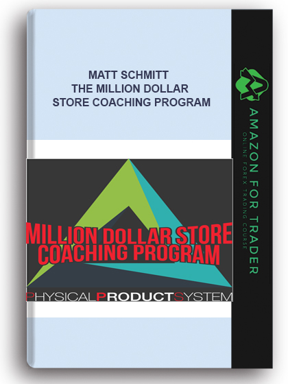 Matt Schmitt - The Million Dollar Store Coaching Program