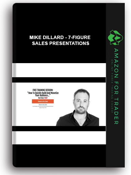 Mike Dillard - 7-figure Sales Presentations