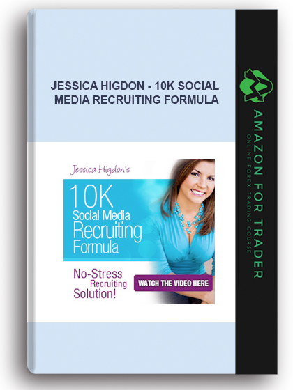 Jessica Higdon - 10k Social Media Recruiting Formula