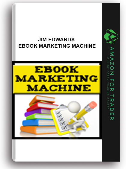 Jim Edwards - Ebook Marketing Machine
