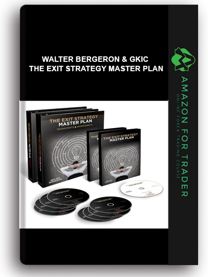 Walter Bergeron & Gkic - The Exit Strategy Master Plan