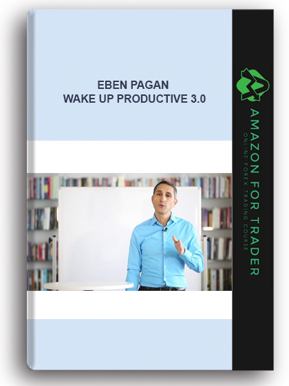 Eben Pagan - Wake Up Productive 3.0