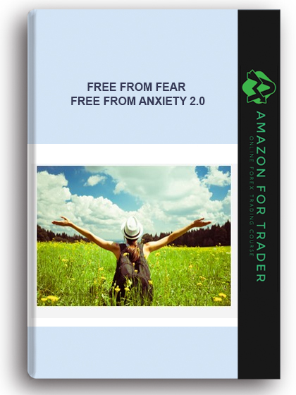 Free From Fear - Free From Anxiety 2.0