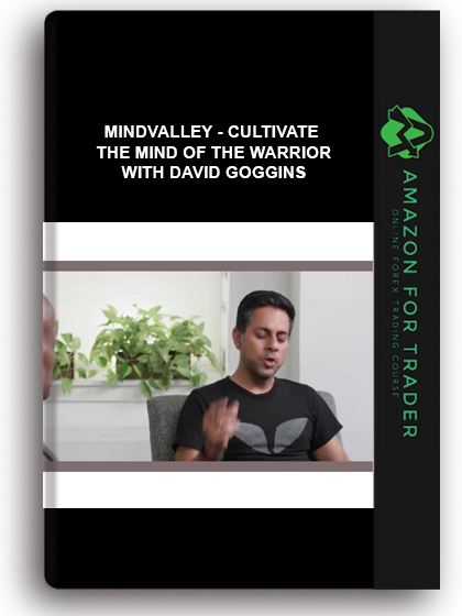 Mindvalley - Cultivate The Mind Of The Warrior With David Goggins