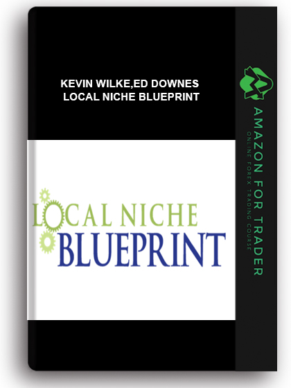 Kevin Wilke,Ed Downes - Local Niche Blueprint