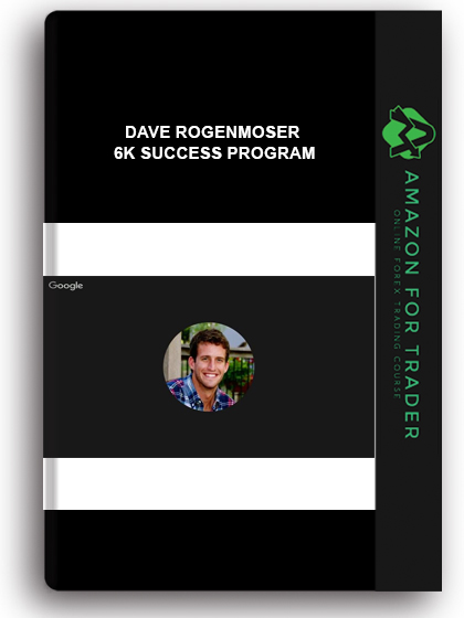 Dave Rogenmoser - 6k Success Program