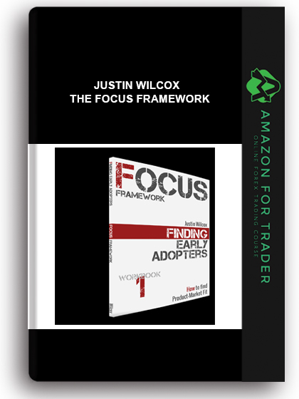 Justin Wilcox - The Focus Framework