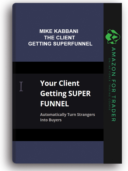 Mike Kabbani - The Client Getting Superfunnel