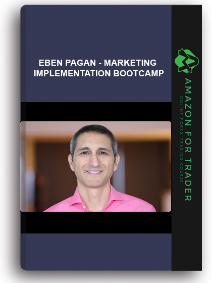 Eben Pagan - Marketing Implementation Bootcamp