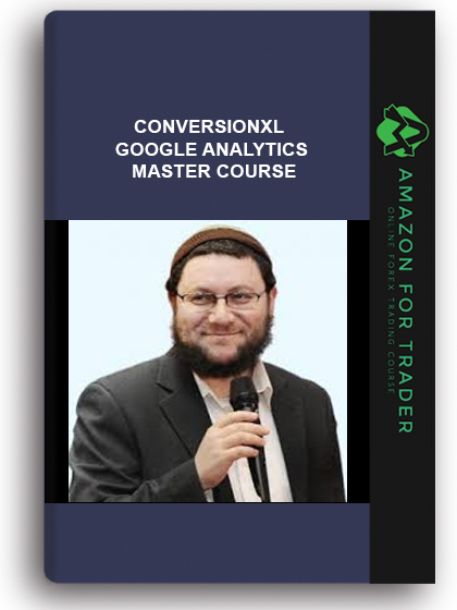 Conversionxl - Google Analytics Master Course