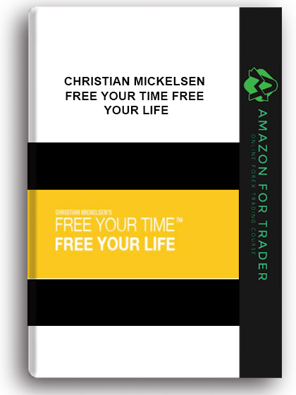 Christian Mickelsen - Free Your Time Free Your Life