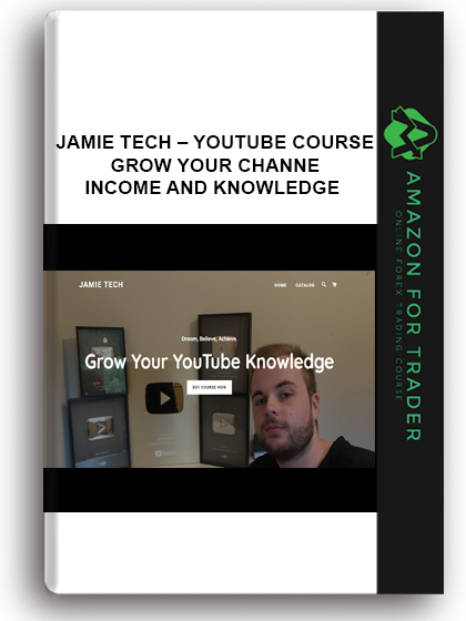 Jamie Tech – YouTube Course – Grow Your Channel, Income and Knowledge