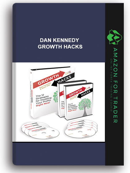 Dan Kennedy - Growth Hacks