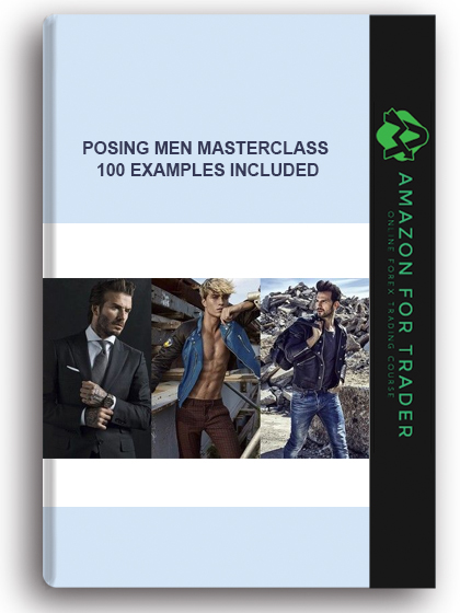 Posing Men Masterclass - 100 Examples Included