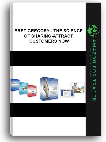 Bret Gregory - The Science Of Sharing-attract Customers Now