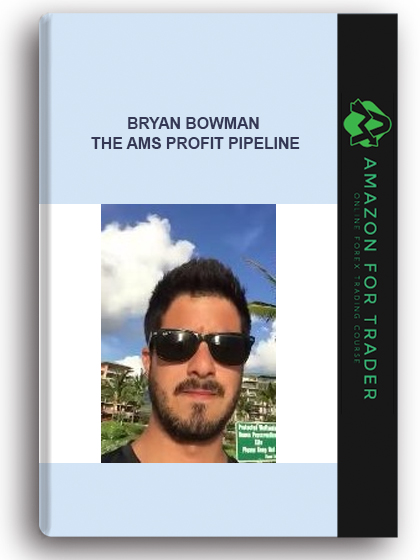 Bryan Bowman - The Ams Profit Pipeline