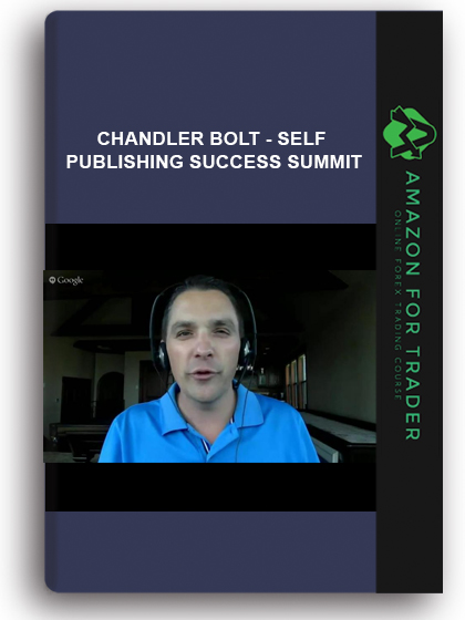 Chandler Bolt - Self Publishing Success Summit