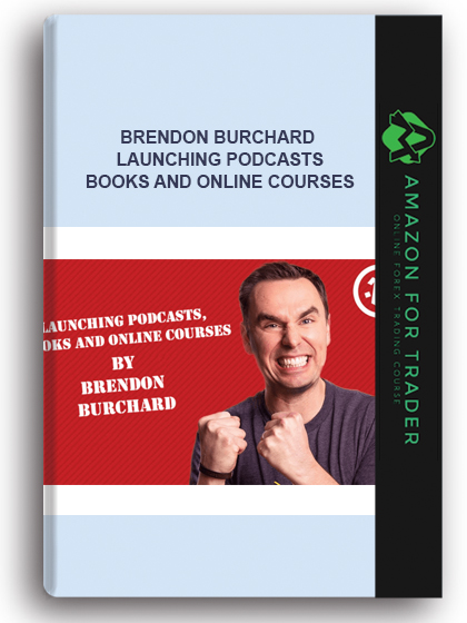 Brendon Burchard – Launching Podcasts, Books and Online Courses