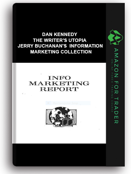 Dan Kennedy - The Writer's Utopia - Jerry Buchanan's Information Marketing Collection