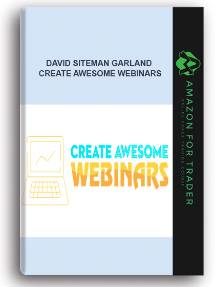 David Siteman Garland - Create Awesome Webinars