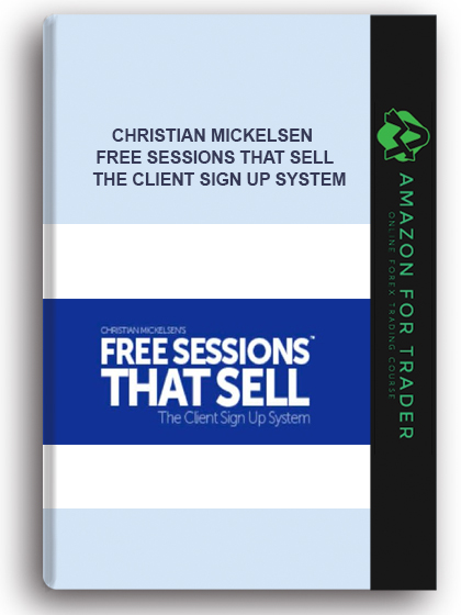 Christian Mickelsen - Free Sessions That Sell The Client Sign Up System