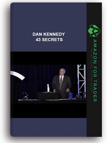 Dan Kennedy - 43 Secrets