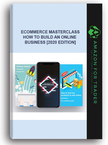 eCommerce Masterclass - How to Build an Online Business [2020 Edition]