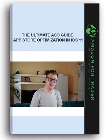 The Ultimate Aso Guide - App Store Optimization In Ios 11