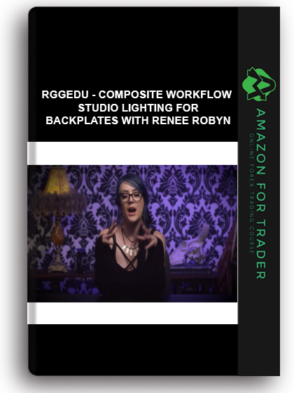 RGGEDU - Composite Workflow Studio Lighting For Backplates with Renee Robyn