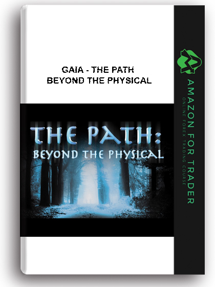 Gaia - The Path Beyond The Physical