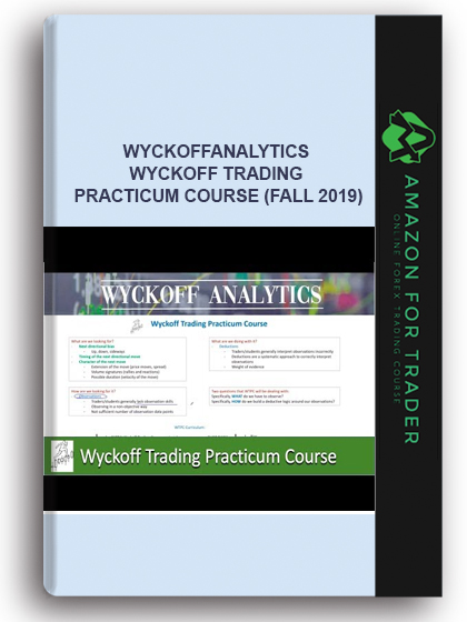 Wyckoffanalytics - Wyckoff Trading Practicum Course (Fall 2019)