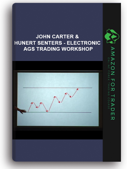John Carter & Hunert Senters - Electronic AGS Trading Workshop