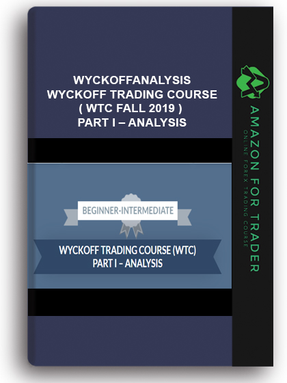 WYCKOFFANALYSIS - WYCKOFF TRADING COURSE ( WTC Fall 2019 ) PART I – ANALYSIS