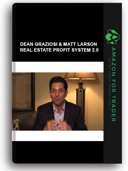 Dean Graziosi & Matt Larson - Real Estate Profit System 2.0