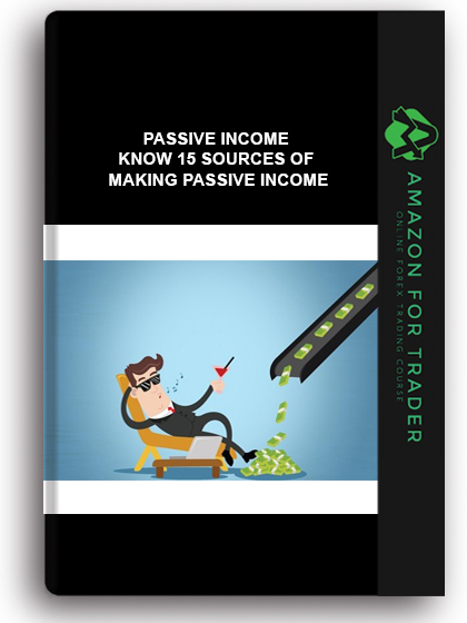 Passive Income - know 15 sources of making passive income