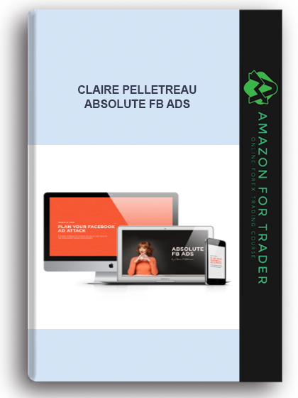 Claire Pelletreau - Absolute Fb Ads