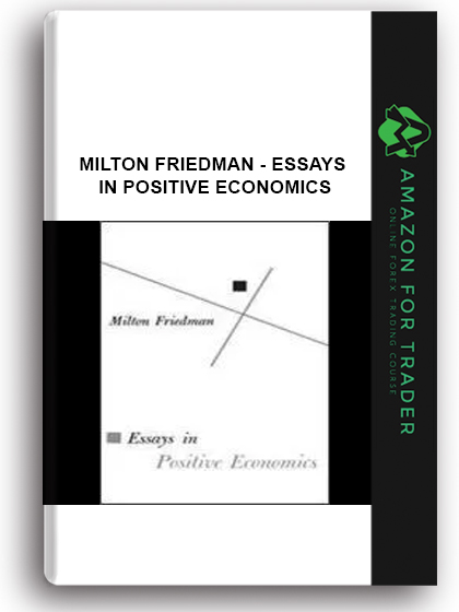 Milton Friedman - Essays In Positive Economics