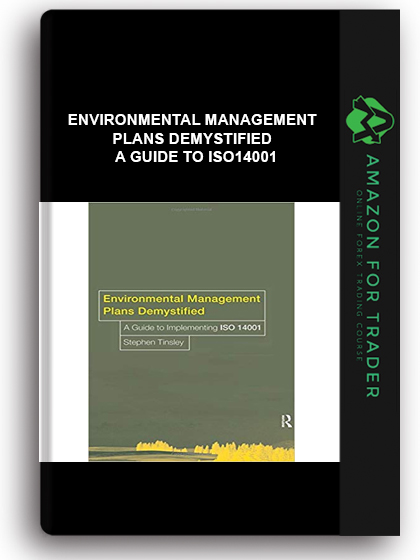 Environmental Management Plans Demystified - A Guide To Iso14001