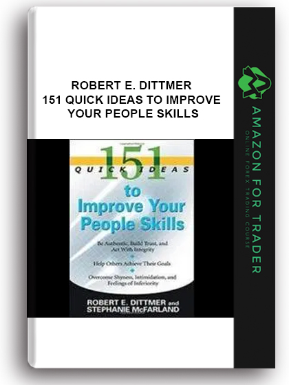 Robert E. Dittmer - 151 Quick Ideas To Improve Your People Skills