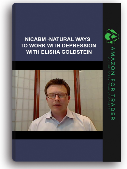 NICABM - Natural Ways to Work with Depression with Elisha Goldstein