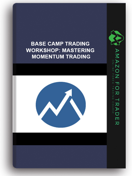 Base Camp Trading - Workshop: Mastering Momentum Trading
