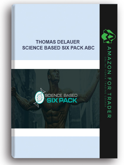 Thomas Delauer – Science Based Six Pack ABC