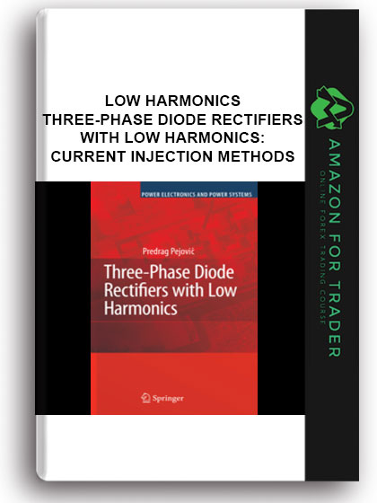 Low Harmonics - Three-phase Diode Rectifiers With Low Harmonics: Current Injection Methods