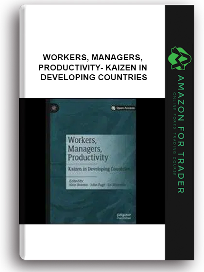 Workers, Managers, Productivity - Kaizen In Developing Countries