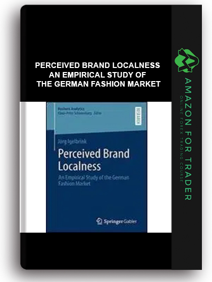 Perceived Brand Localness - An Empirical Study Of The German Fashion Market