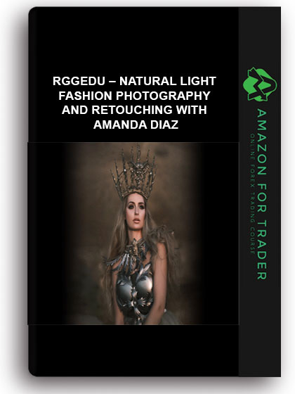 RGGEDU – Natural Light Fashion Photography and Retouching With Amanda Diaz