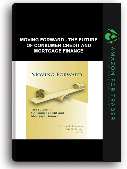 Moving Forward - The Future Of Consumer Credit And Mortgage Finance