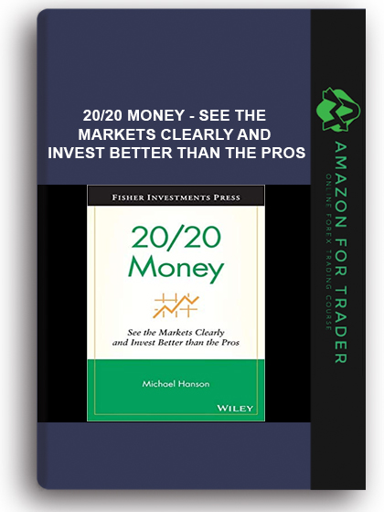 20/20 Money - See The Markets Clearly And Invest Better Than The Pros