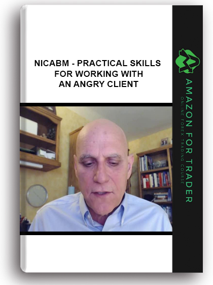 nicabm - Practical Skills for Working with an Angry Client