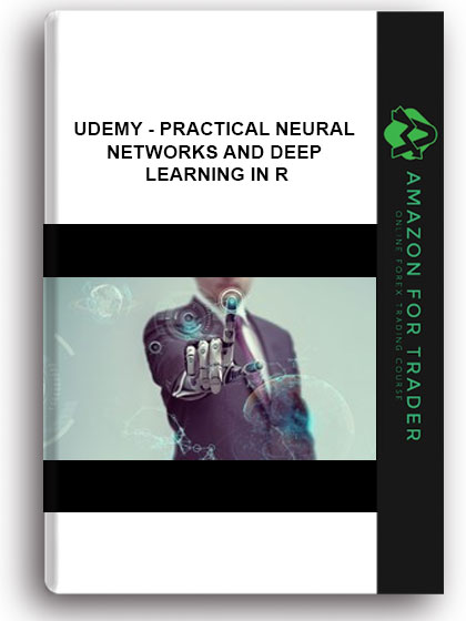 Udemy - Practical Neural Networks and Deep Learning in R